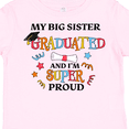 thumbnail image 4 of Inktastic My Big Sister Graduated and I'm Super Proud Boys or Girls Toddler T-Shirt, 4 of 5