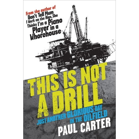ISBN 9781741751253 product image for This Is Not a Drill : Just Another Glorious Day in the Oilfield | upcitemdb.com