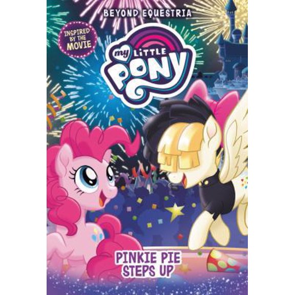 Pre-Owned My Little Pony: Beyond Equestria: Pinkie Pie Steps Up (Hardcover) 0316557471 9780316557474