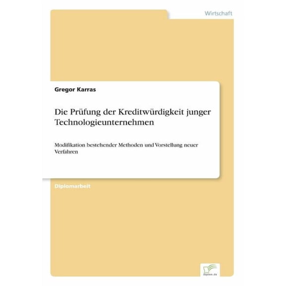 Die PrÃ¼fung der KreditwÃ¼rdigkeit junger Technologieunternehmen: Modifikation bestehender Methoden und Vorstellung neuer , (Paperback)