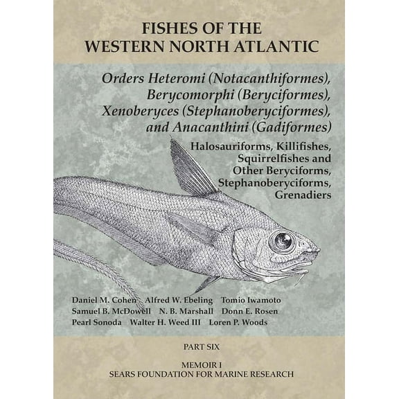 Fishes of the Western North Atlantic Orders Heteromi (Notacanthiformes), Berycomorphi (Beryciformes), Xenoberyces (Stephanoberyciformes), Anacanthini (Gadifo, (Paperback)