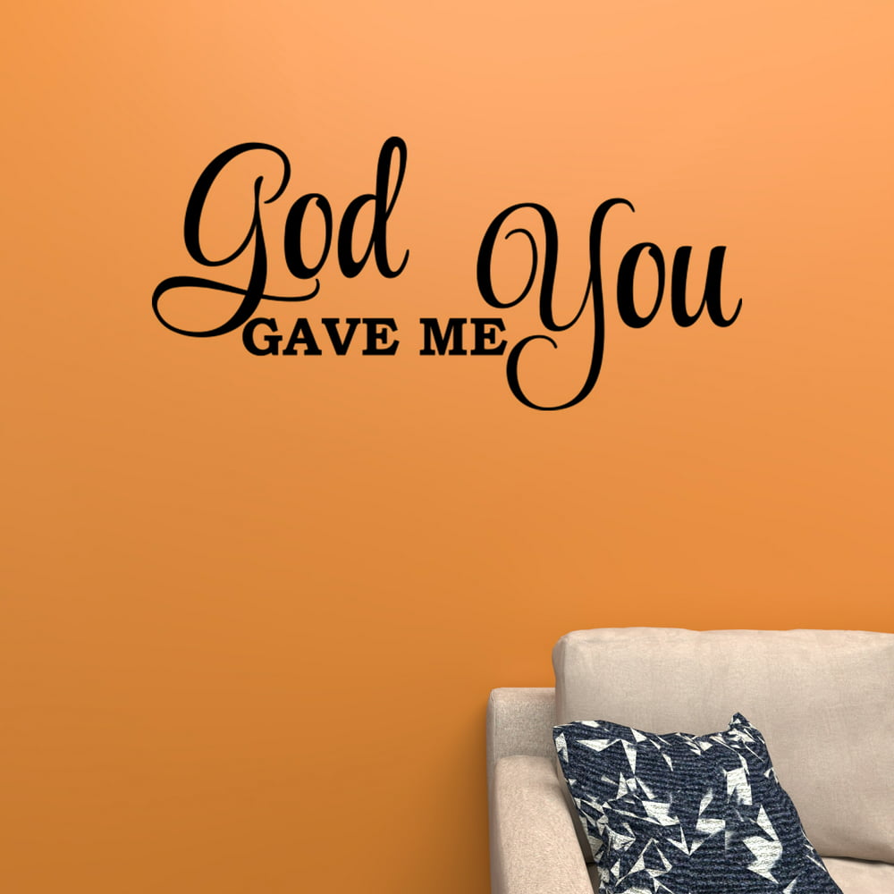 God Gave Me You Wall Decal Vinyl Lettering Saying Quote Sticker Decor