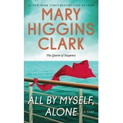 MARY HIGGINS CLARK All By Myself, Alone : A Novel (Paperback)