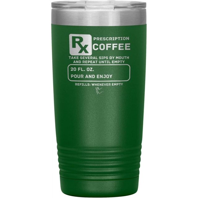 Prescription Coffee Rx Tumblers 20oz Insulated Tumbler/Green