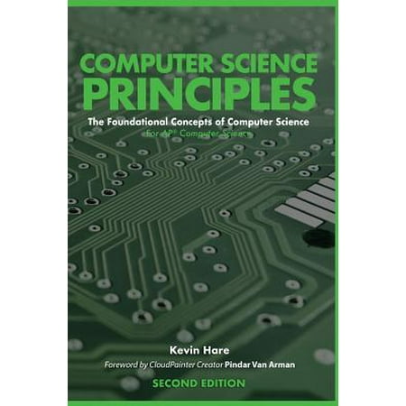 Computer Science Principles : The Foundational Concepts of Computer Science - For Ap(r) Computer Science