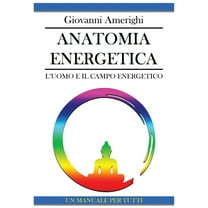 Anatomia Energetica - L'Uomo e Il Campo Energetico (Paperback)