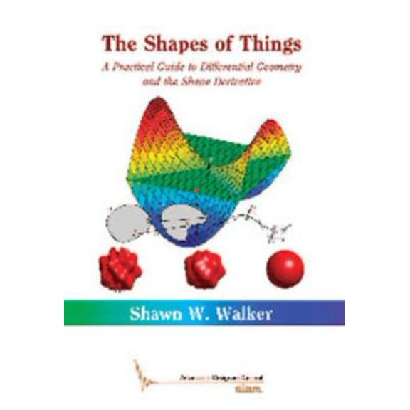 Pre-Owned The Shape of Things: A Practical Guide to Differential Geometry and the Shape Derivative (Advances in Design and Control, Series Number 28) (Paperback) 1611973953 9781611973952