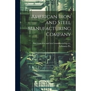American Iron and Steel Manufacturing Company (Paperback)