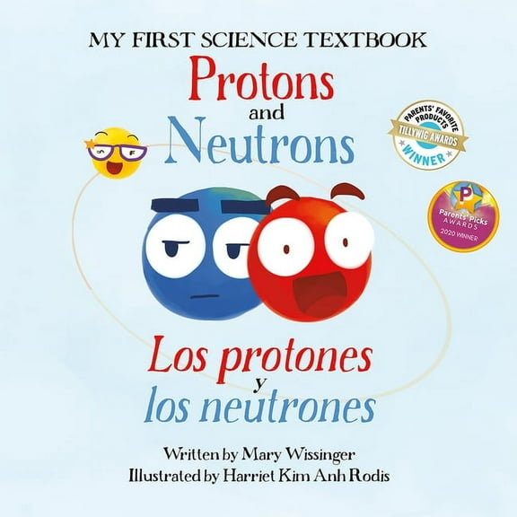 My First Science Textbook Protons and Neutrons / Los Protones Y Los Neutrones, Book 2, (Paperback)