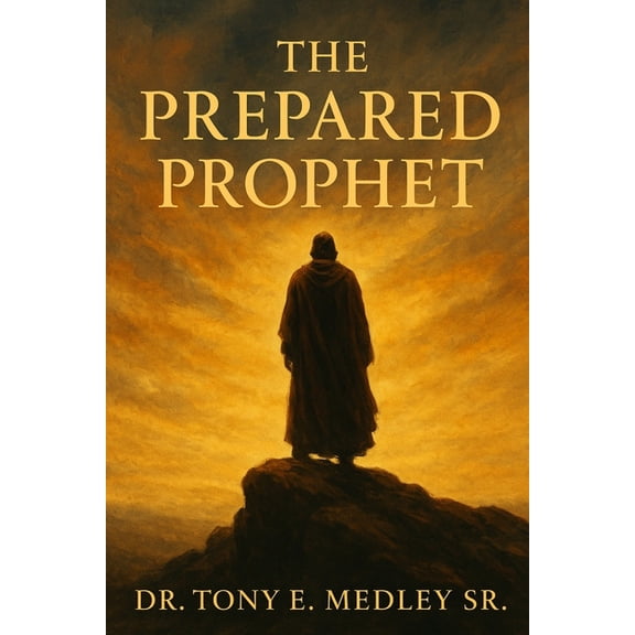 The Prepared Prophet, (Paperback)