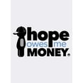 thumbnail image 5 of Hope Owes Me Money Tee, 5 of 7