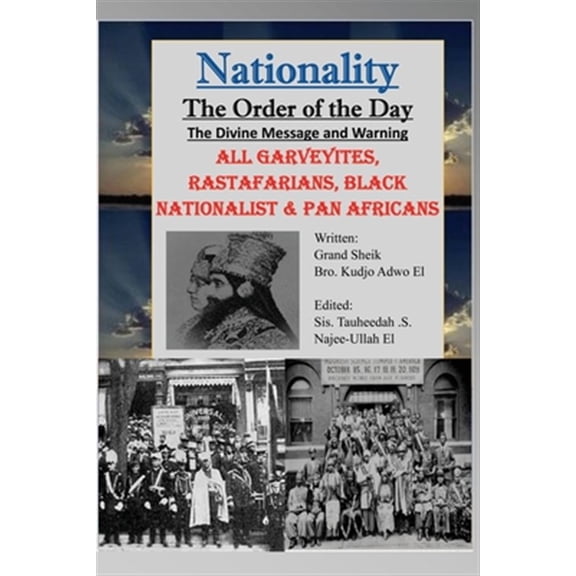 Pre-Owned Nationality: The Order of the Day: The Divine Message and Warning, ALL Garveyites, Rastafarians, Black Nationalist & Pan Africans (Paperback)