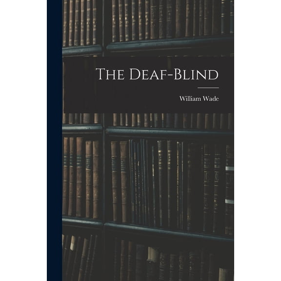 The Deaf-Blind, (Paperback)