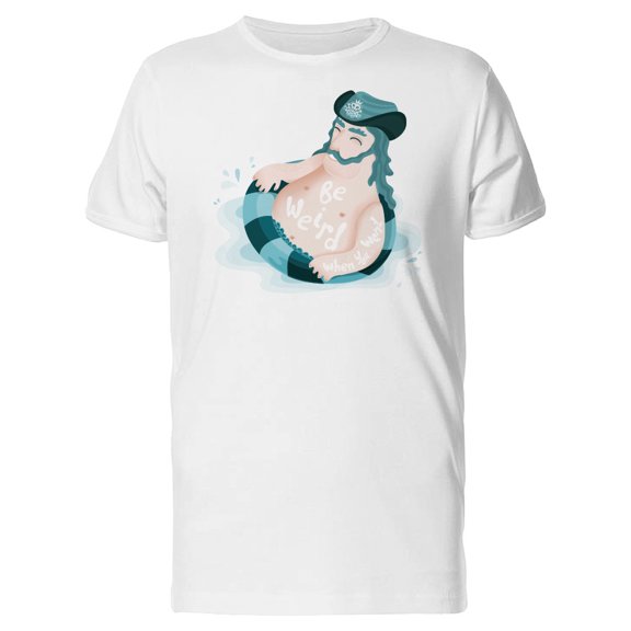 Be Weird When You Want Tee Men's -Image by Shutterstock