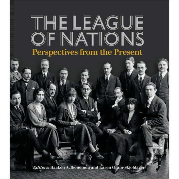 The League of Nations: Perspectives from the Present, (Hardcover)