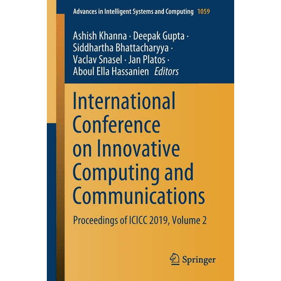 Advances in Intelligent Systems and Comp International Conference on Innovative Computing and Communications: Proceedings of ICICC 2019, Volume 2, Book 1059, (Paperback)