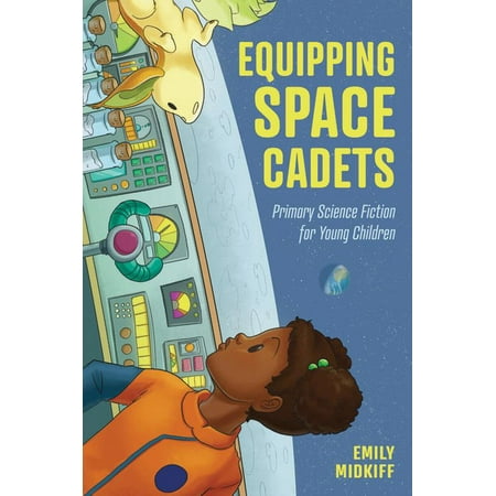 Children s Literature Association: Equipping Space Cadets : Primary Science Fiction for Young Children (Paperback)