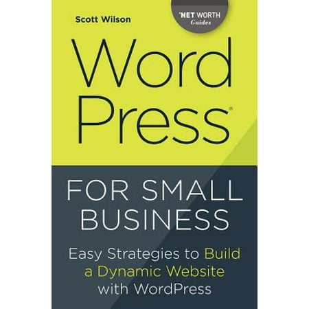 Wordpress for Small Business : Easy Strategies to Build a Dynamic Website with (Best Wordpress Websites 2019)