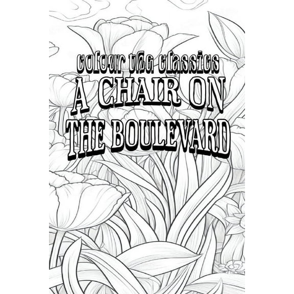 EXCLUSIVE COLORING BOOK Edition of Leonard Merrick's A Chair on the Boulevard, (Paperback)