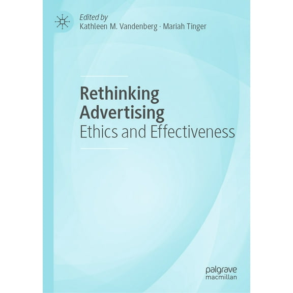 Rethinking Advertising: Ethics and Effectiveness, (Hardcover)