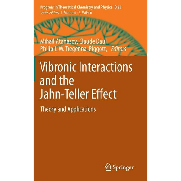 Progress in Theoretical Chemistry and Ph Vibronic Interactions and the Jahn-Teller Effect: Theory and Applications, Book 23, (Hardcover)