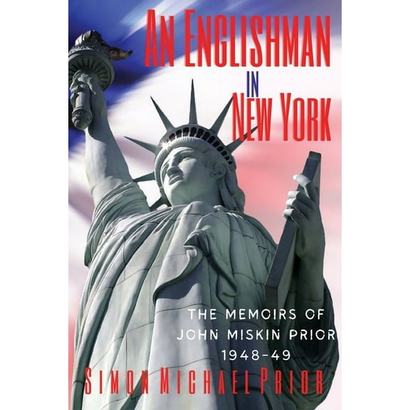 An Englishman in New York: The Memoirs of John Miskin Prior 1948-49, (Paperback)