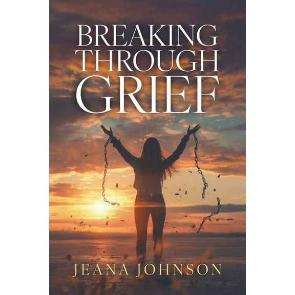Breaking Through Grief, (Paperback)