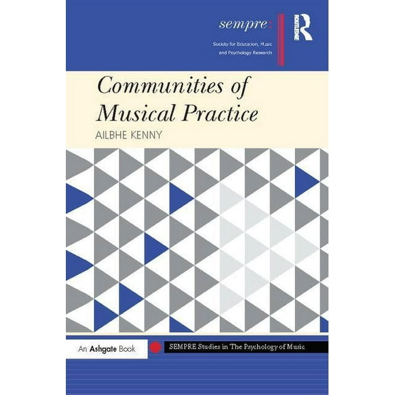 Sempre Studies in the Psychology of Musi Communities of Musical Practice, (Paperback)