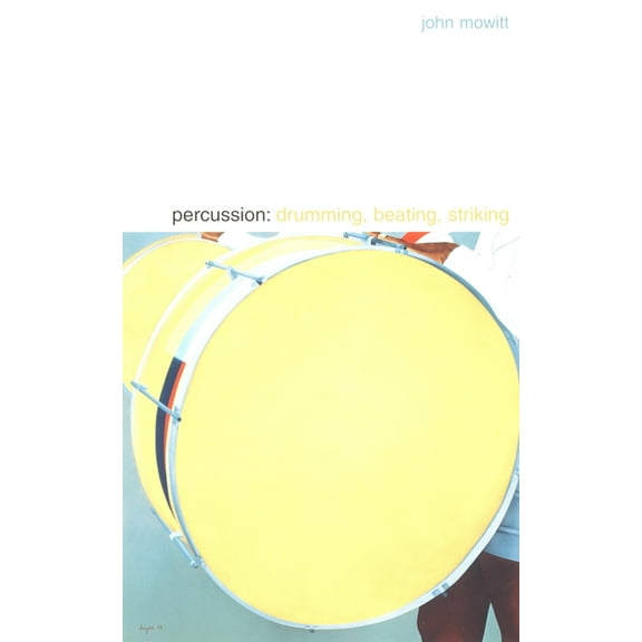 Percussion: Drumming, Beating, Striking, (Paperback)