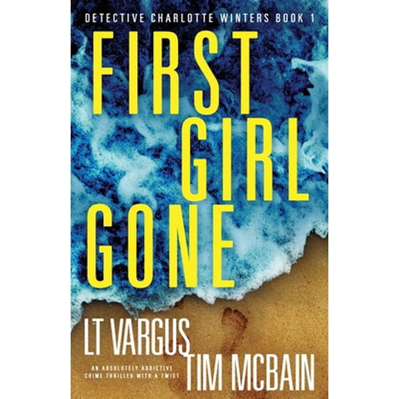 Pre-Owned First Girl Gone: An absolutely addictive crime thriller with a twist (Paperback) 1838888330 9781838888336