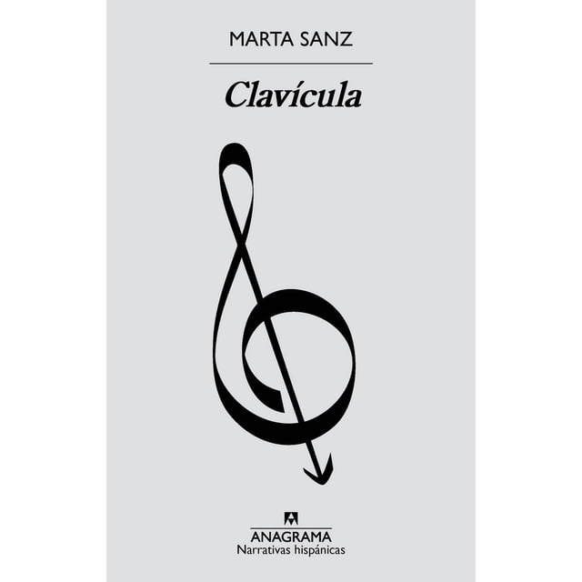 Libro Clavicula Tapa Blanda, Autor Marta Sanz, Editorial Anagrama