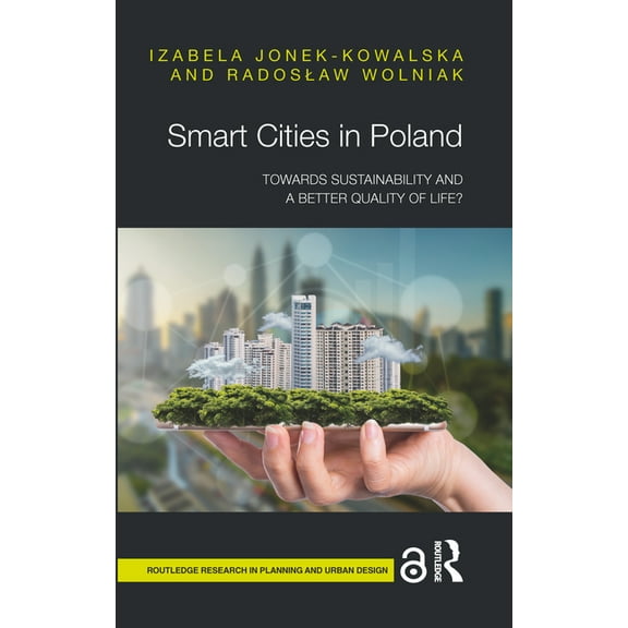 Routledge Research in Planning and Urban Smart Cities in Poland: Towards sustainability and a better quality of life?, (Hardcover)
