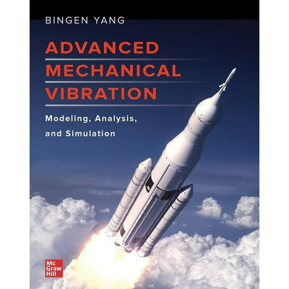 Advanced Mechanical Vibration: Modeling, Analysis, and Simulation, (Hardcover)