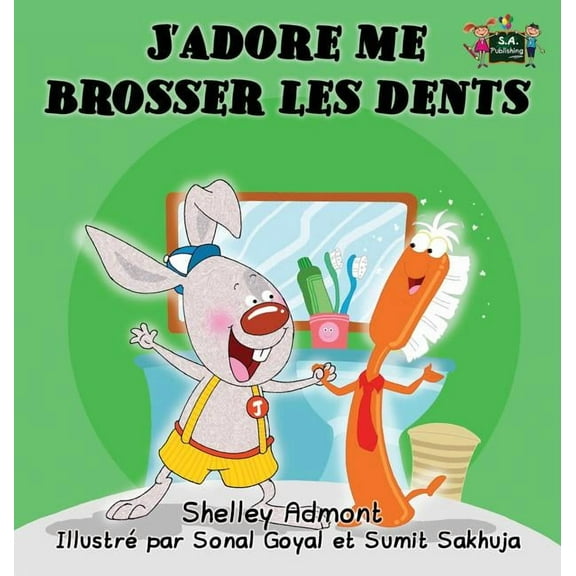 French Bedtime Collection J'adore me brosser les dents: I Love to Brush My Teeth (French Edition), (Hardcover)