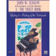 John W. Schaum Piano Course, E: The Violet Book: Leading to Mastery of the Instrument