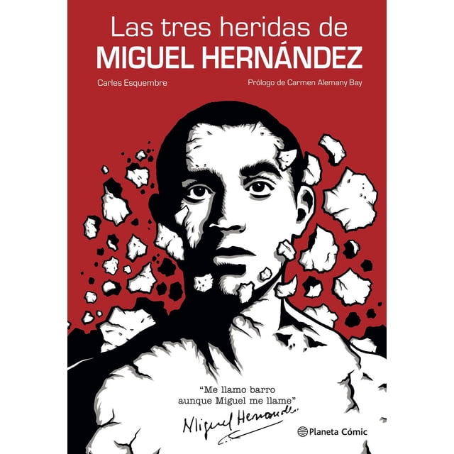Las Tres Heridas de Miguel Hernandez Planeta Cómic 9788491749325