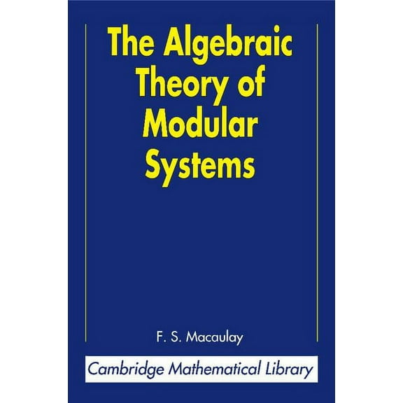 Cambridge Mathematical Library The Algebraic Theory of Modular Systems, (Paperback)