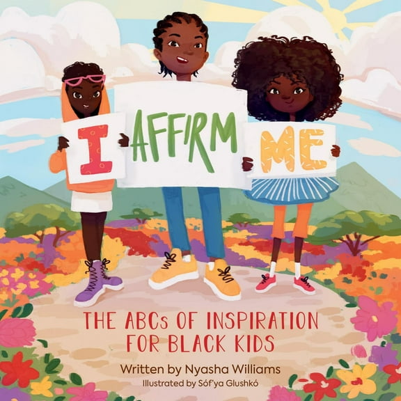 I Affirm Me: The ABCs of Inspiration for Black Kids (Board Book)
