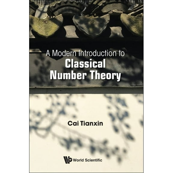 A Modern Introduction to Classical Number Theory, (Hardcover)