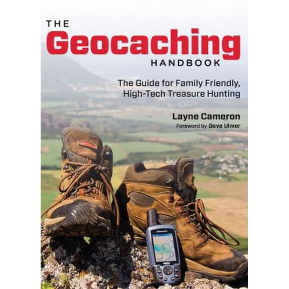 Pre-Owned Geocaching Handbook: The Guide for Family Friendly, High-Tech Treasure Hunting (Paperback) 0762763833 9780762763832