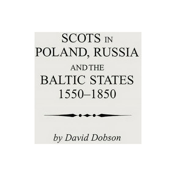 Scots in Poland, Russia and the Baltic States, 1550-1850, (Paperback)
