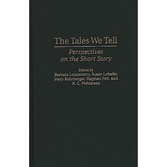 Pre-Owned The Tales We Tell: Perspectives on the Short Story (Contributions to the Study of World Literature), 9780313303968, 0313303967, Hardcover,