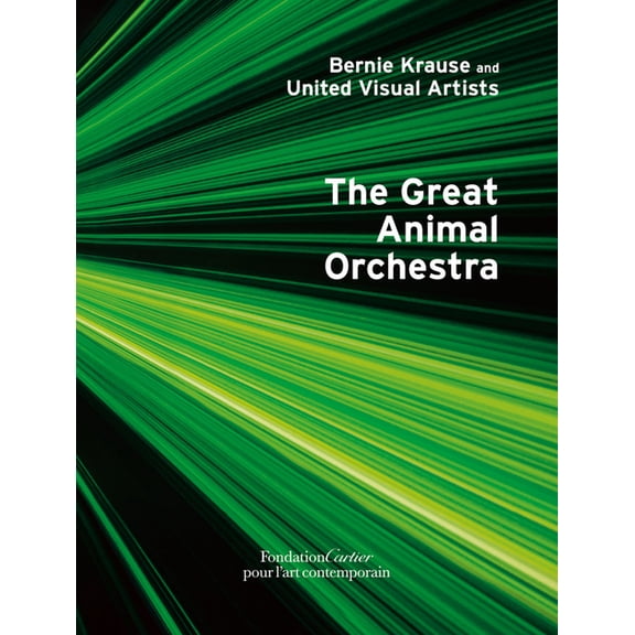 Bernie Krause: The Great Animal Orchestra, (Hardcover)