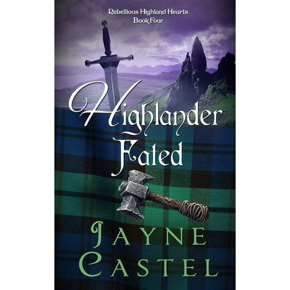 Rebellious Highland Hearts Highlander Fated: A Medieval Scottish Romance, Book 4, (Paperback)