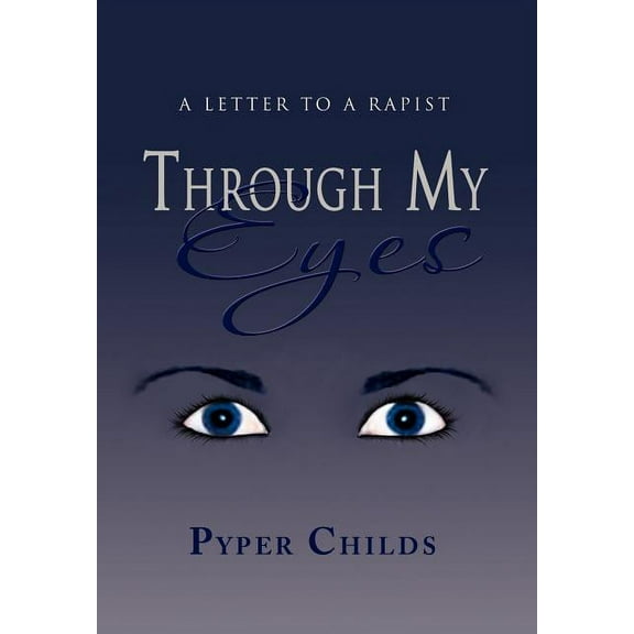 Through My Eyes : A Letter to a Rapist
