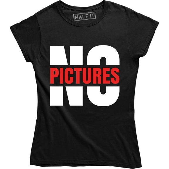 No Pictures Introvert Sarcastic Privacy Funny Antisocial Women's Tee Shirt