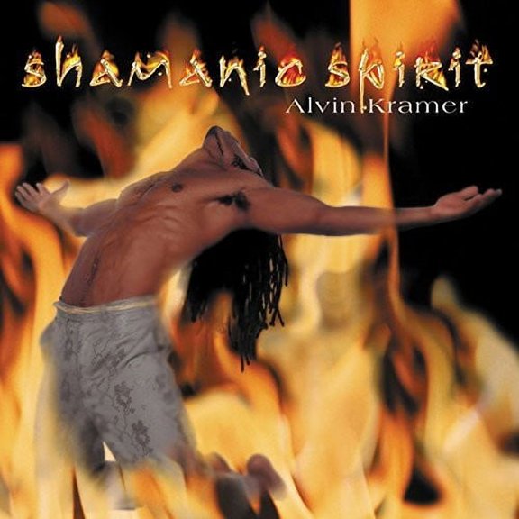 Alvin Kramer - Shamanic Spirit - Music & Performance - CD
