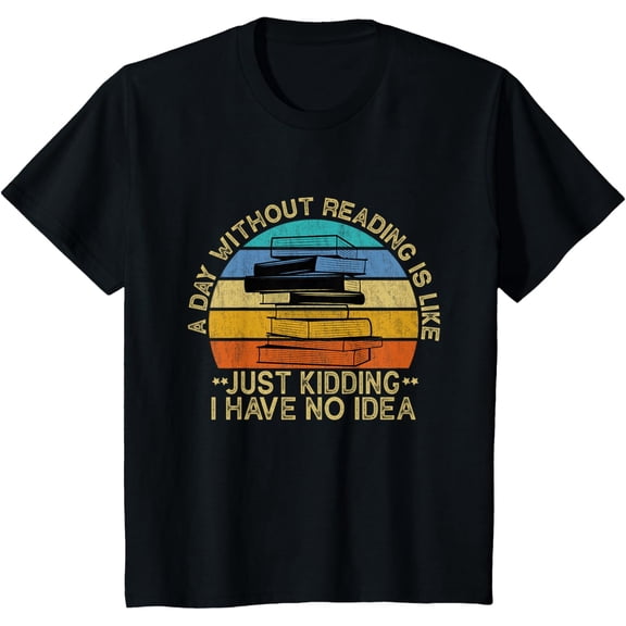 A Day Without Reading Is Like Book Lover Book Nerd Librarian T-ShirtMen's and women's gift, black and white T-shirt, size: Extra large S-4XL