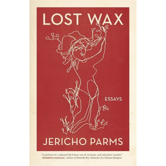 Crux: The Georgia Literary Nonfiction Lost Wax: Essays, (Paperback)