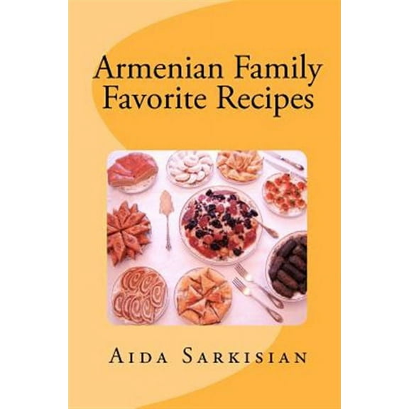 Armenian Family Favorite Recipes